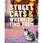 Street Cats & Where to Find Them: The Most Feline-Friendly Cities and Attractions Around the World - Hardcover