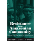 Resistance in an Amazonian Community: Huaorani Organizing Against the Global Economy - Paperback