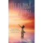 Life is Just a Ride!: A map to help you remember the truth that is already inside you - Hardcover