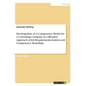 Development of a Competency Model for a Consulting Company in a Blended Approach of Job Requirements Analysis and Competency Modelling - Paperback