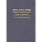 Our Own Time: A History of American Labor and the Working Day - Hardcover
