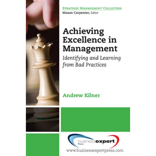 Achieving Excellence in Management: Identifying and Learning from Bad Practices - Paperback