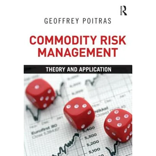 Commodity Risk Management: Theory and Application - Paperback
