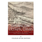 The Ancient Olympic Games: The History and Legacy of Ancient Greece's Most Famous Sports Event - Paperback