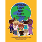 Spread Love Not Hate: Why We Do Not Say the "N" Word: Changing the World One Child at a Time - Hardcover