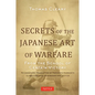 Secrets of the Japanese Art of Warfare: From the School of Certain Victory - Hardcover