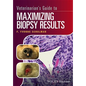 Veterinarian's Guide to Maximizing Biopsy Results - Paperback