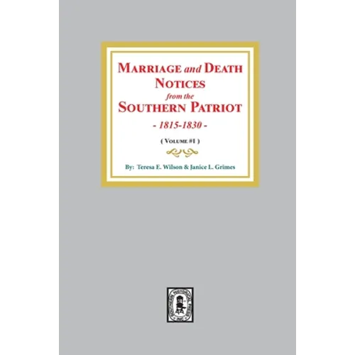 Marriage and Death Notices from the Southern Patriot, 1815-1830. (Volume #1) - Paperback