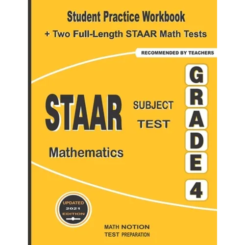 STAAR Subject Test Mathematics Grade 4: Student Practice Workbook + Two Full-Length STAAR Math Tests - Paperback
