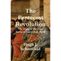 The Pentecost Revolution: The Story of the Jesus Party in Israel, A.D. 36-66 - Paperback