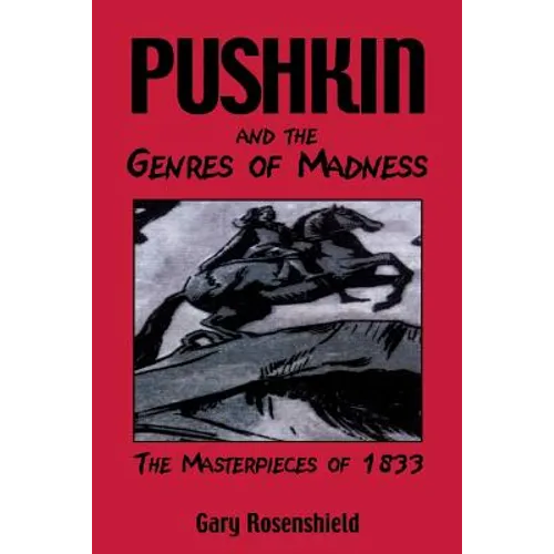Pushkin and the Genres of Madness: The Masterpieces of 1833 - Paperback