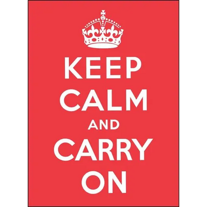 Keep Calm and Carry on: Good Advice for Hard Times - Hardcover