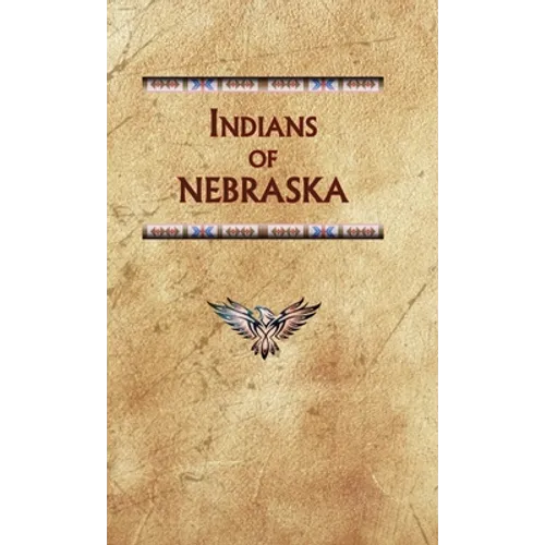 Indians of Nebraska - Hardcover