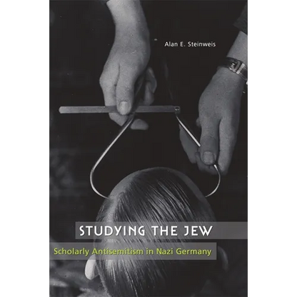 Studying the Jew: Scholarly Antisemitism in Nazi Germany - Paperback
