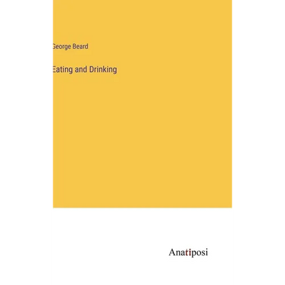 Eating and Drinking - Hardcover