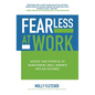 Fearless at Work: Achieve Your Potential by Transforming Small Moments Into Big Outcomes - Hardcover