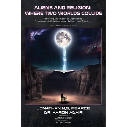 Aliens and Religion: Where Two Worlds Collide: Assessing the Impact of Discovering Extraterrestrial Intelligence on Religion and Theology - Paperback