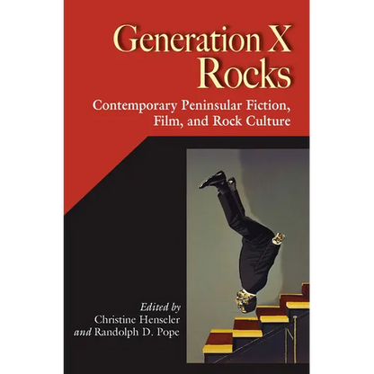 Generation X Rocks: Contemporary Peninsular Fiction, Film, and Rock Culture - Paperback