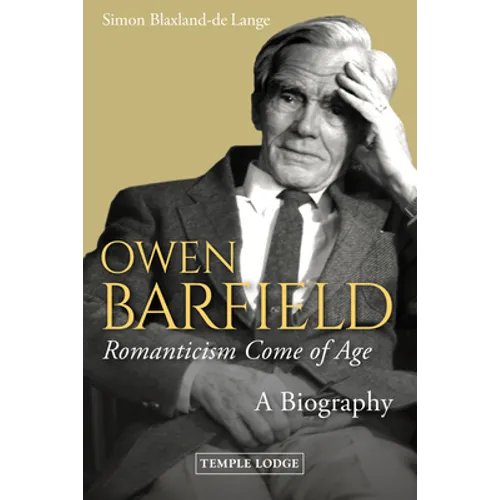 Owen Barfield, Romanticism Come of Age: A Biography - Paperback