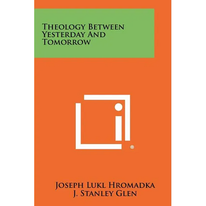 Theology Between Yesterday and Tomorrow - Paperback