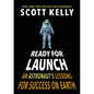 Ready for Launch: An Astronaut's Lessons for Success on Earth - Hardcover