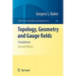 Topology, Geometry and Gauge Fields: Foundations - Hardcover