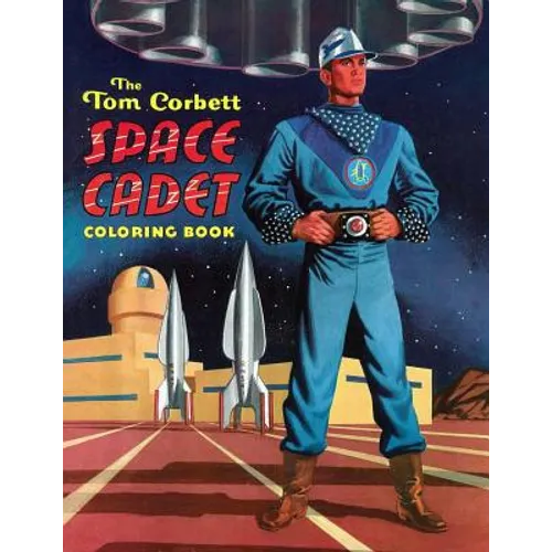 The Tom Corbett, Space Cadet Coloring Book - Paperback