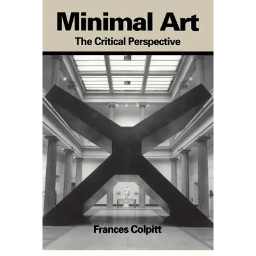 Minimal Art: The Critical Perspective - Paperback