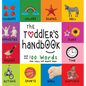 The Toddler's Handbook: Numbers, Colors, Shapes, Sizes, ABC Animals, Opposites, and Sounds, with over 100 Words that every Kid should Know (En - Hardcover