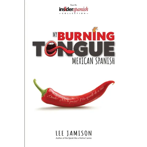 My Burning Tongue: Mexican Spanish - Paperback