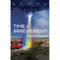 Time Is Irreverent - Paperback