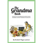 The Grandma Book: Notes to my future self on how to be a grandma without driving my kids nuts - Paperback