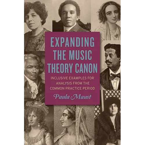 Expanding the Music Theory Canon: Inclusive Examples for Analysis from the Common Practice Period - Paperback