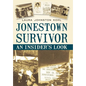 Jonestown Survivor: An Insider's Look - Hardcover