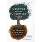 Genetics and the Unsettled Past: The Collision of Dna, Race, and History - Paperback