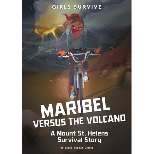Maribel Versus the Volcano: A Mount St. Helens Survival Story - Hardcover