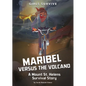 Maribel Versus the Volcano: A Mount St. Helens Survival Story - Hardcover
