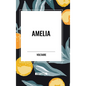 Amelia - Hardcover