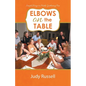 Elbows on the Table: Simple Ways to Make Gathering Fun - Paperback