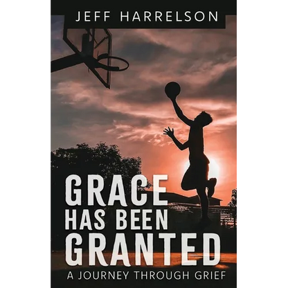 Grace Has Been Granted: A Journey Through Grief - Paperback