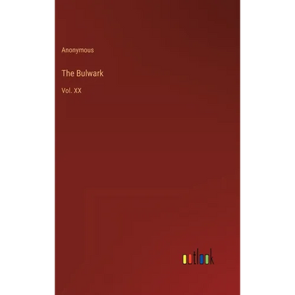 The Bulwark: Vol. XX - Hardcover