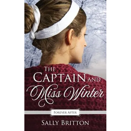 The Captain and Miss Winter: A Regency Fairy Tale Retelling - Paperback