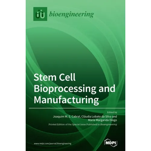 Stem Cell Bioprocessing and Manufacturing - Hardcover