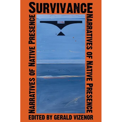 Survivance: Narratives of Native Presence - Paperback