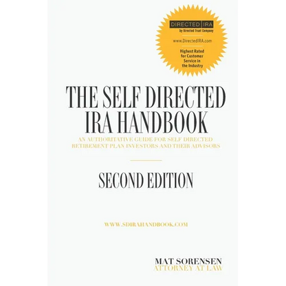 The Self-Directed IRA Handbook, Second Edition: An Authoritative Guide For Self Directed Retirement Plan Investors and Their Advisors - Paperback