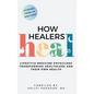 How Healers Heal - Hardcover