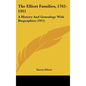 The Elliott Families, 1762-1911: A History And Genealogy With Biographies (1911) - Hardcover