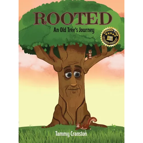 Rooted: An Old Tree's Journey - Hardcover