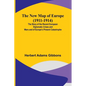 The New Map of Europe (1911-1914); The Story of the Recent European Diplomatic Crises and Wars and of Europe's Present Catastrophe - Paperback