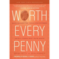 Worth Every Penny: Build a Business That Thrills Your Customers and Still Charge What You're Worth - Hardcover